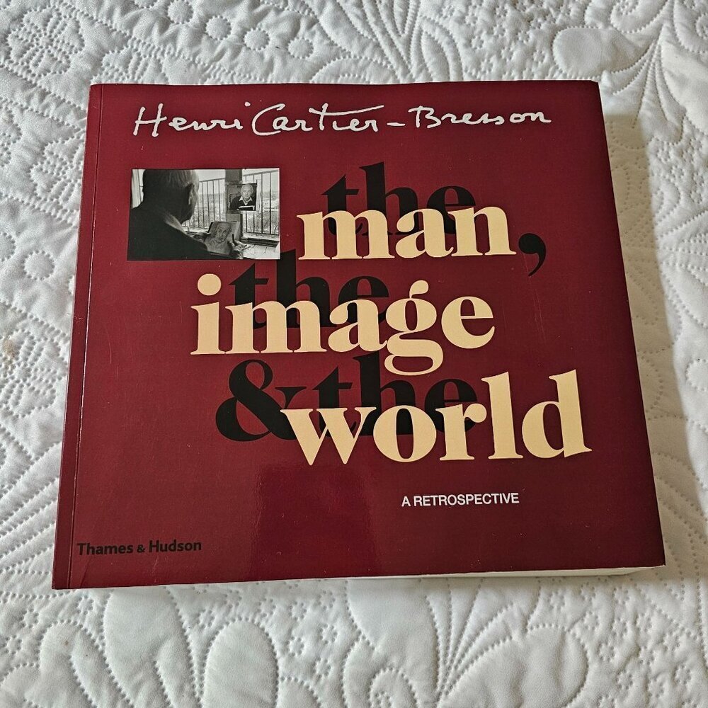 Henri Cartier-Bresson The Man Image & The World Book 600+ Illustrations 2003
